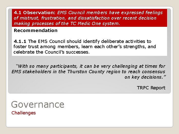 4. 1 Observation: EMS Council members have expressed feelings of mistrust, frustration, and dissatisfaction