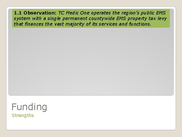 1. 1 Observation: TC Medic One operates the region’s public EMS system with a
