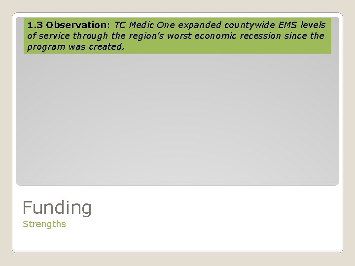 1. 3 Observation: TC Medic One expanded countywide EMS levels of service through the