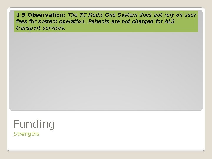 1. 5 Observation: The TC Medic One System does not rely on user fees