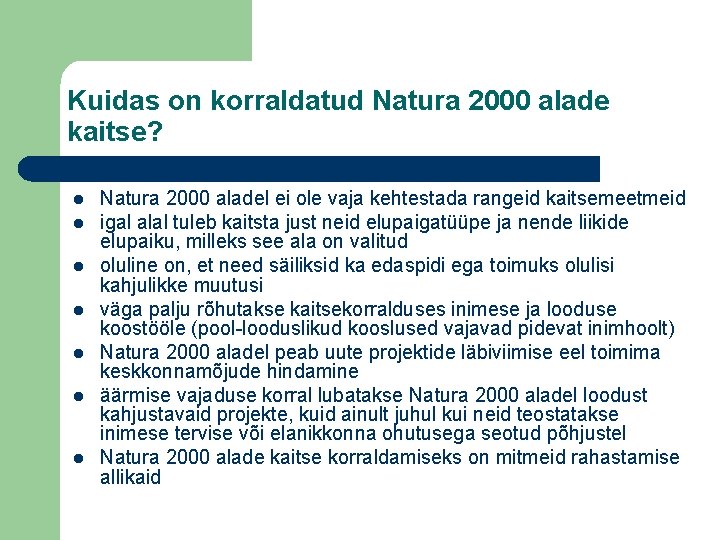 Kuidas on korraldatud Natura 2000 alade kaitse? l l l l Natura 2000 aladel