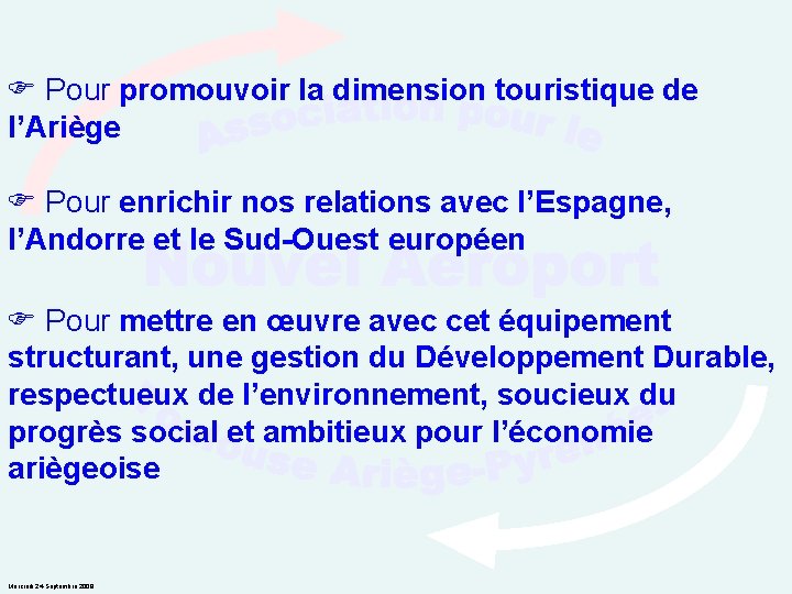  Pour promouvoir la dimension touristique de l’Ariège Pour enrichir nos relations avec l’Espagne,