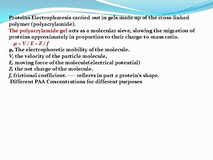 Proteins Electrophoresis carried out in gels made up of the cross-linked polymer (polyacrylamide). The