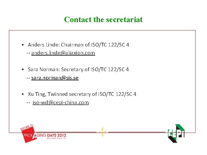 Contact the secretariat • Anders Linde: Chairman of ISO/TC 122/SC 4 -- anders. linde@aliaxion. Contact the secretariat • Anders Linde: Chairman of ISO/TC 122/SC 4 -- anders. linde@aliaxion.