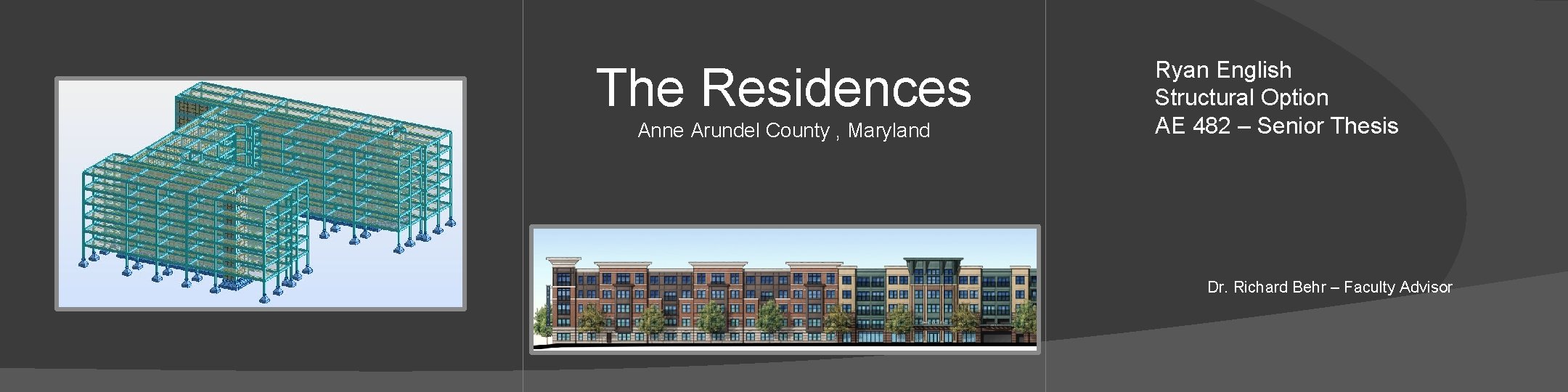 The Residences Anne Arundel County , Maryland Ryan English Structural Option AE 482 –
