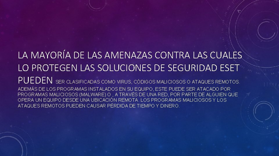 LA MAYORÍA DE LAS AMENAZAS CONTRA LAS CUALES LO PROTEGEN LAS SOLUCIONES DE SEGURIDAD