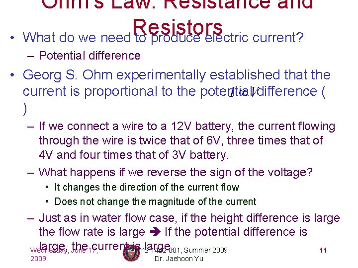  • Ohm’s Law: Resistance and Resistors What do we need to produce electric