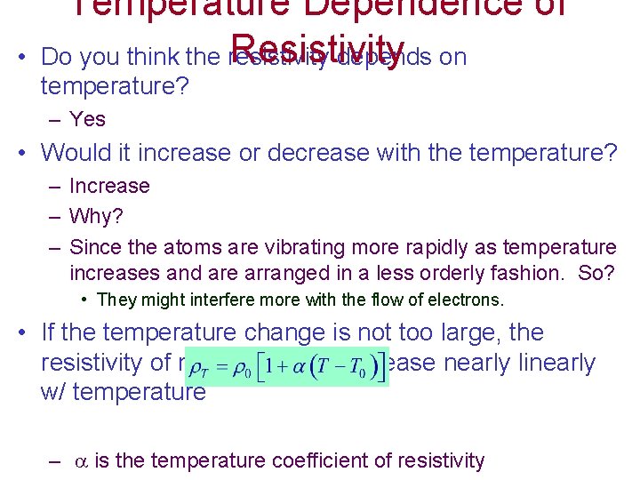  • Temperature Dependence of Resistivity Do you think the resistivity depends on temperature?