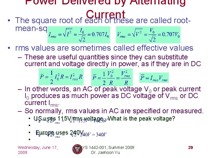  • Power Delivered by Alternating Current The square root of each of these