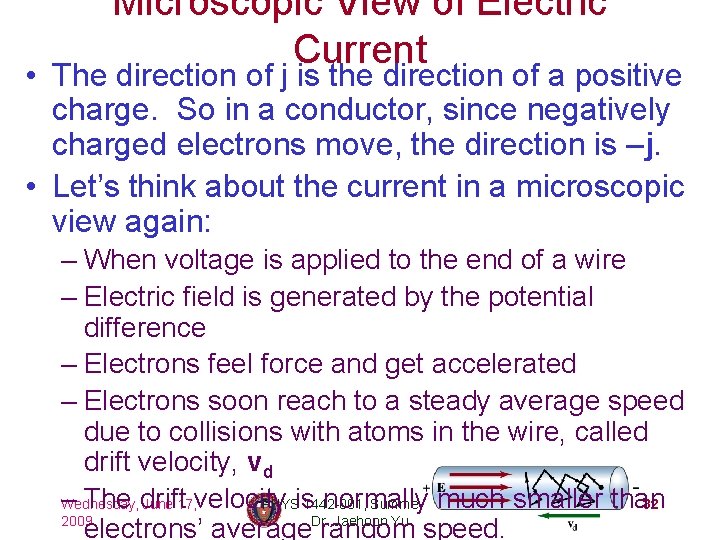 Microscopic View of Electric Current • The direction of j is the direction of