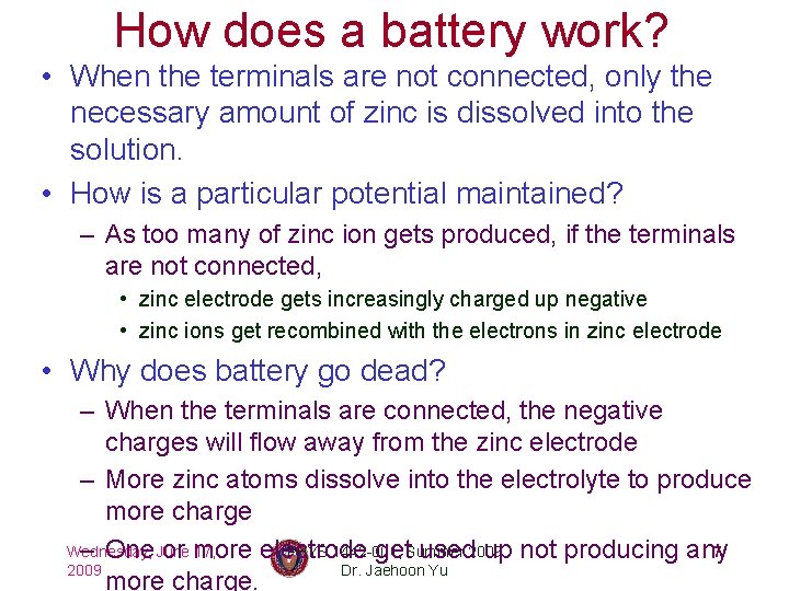How does a battery work? • When the terminals are not connected, only the