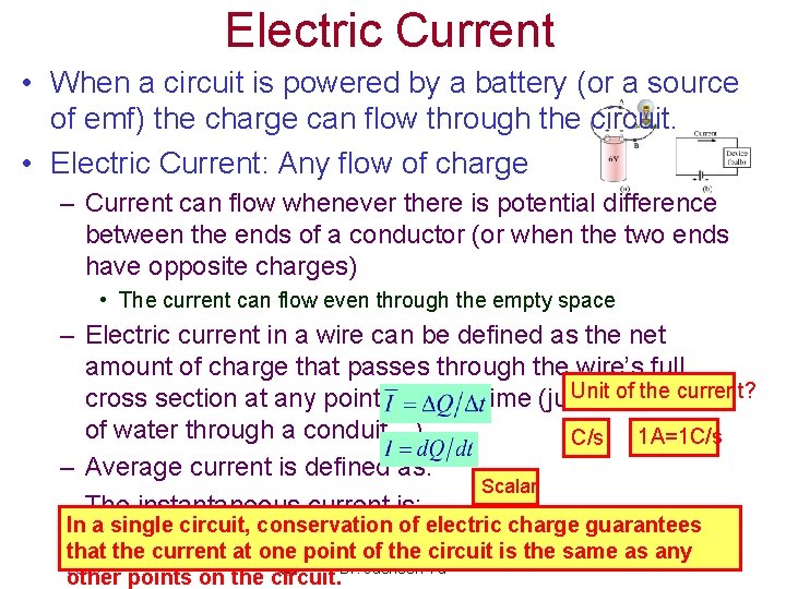 Electric Current • When a circuit is powered by a battery (or a source