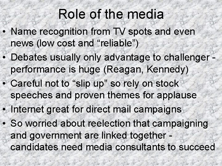 Role of the media • Name recognition from TV spots and even news (low