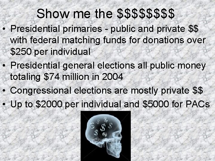 Show me the $$$$ • Presidential primaries - public and private $$ with federal