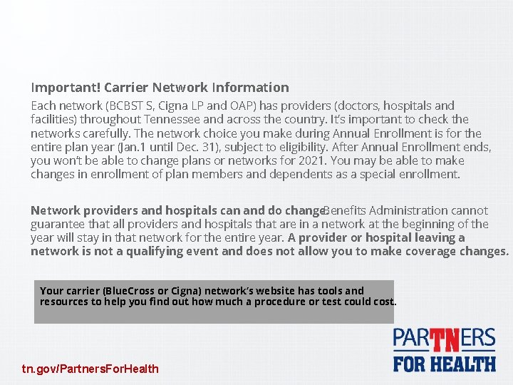 Important! Carrier Network Information Each network (BCBST S, Cigna LP and OAP) has providers