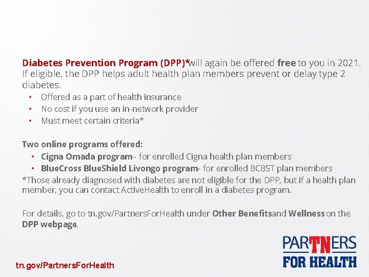 Diabetes Prevention Program (DPP)*will again be offered free to you in 2021. If eligible,