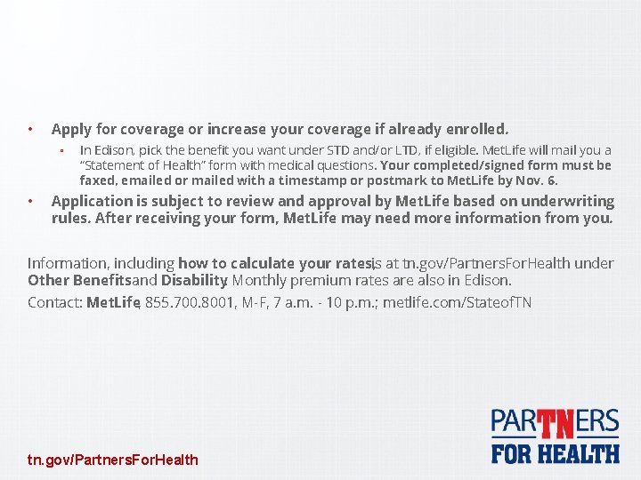  • Apply for coverage or increase your coverage if already enrolled. ▫ •