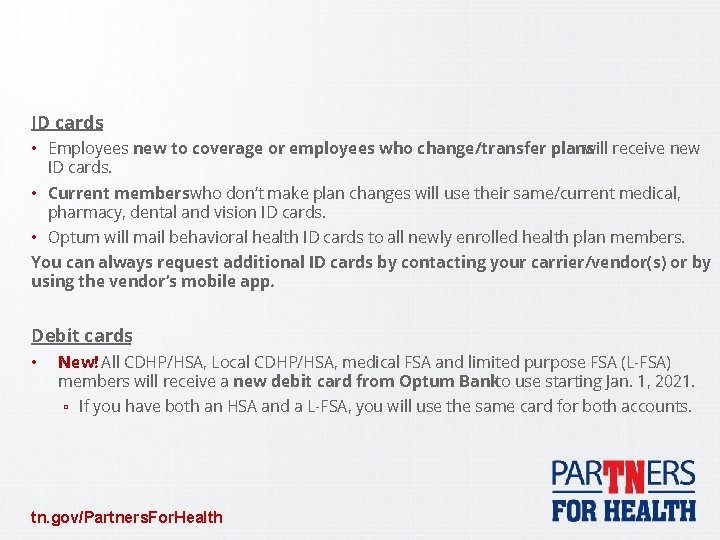 ID cards • Employees new to coverage or employees who change/transfer plans will receive