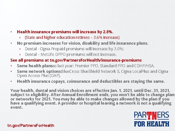 Health insurance premiums will increase by 2. 8%. ▫ (State and higher education retirees