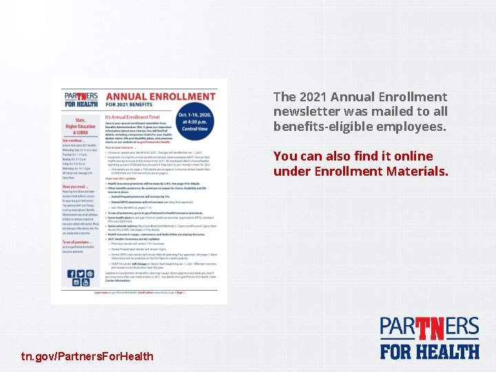The 2021 Annual Enrollment newsletter was mailed to all benefits-eligible employees. You can also