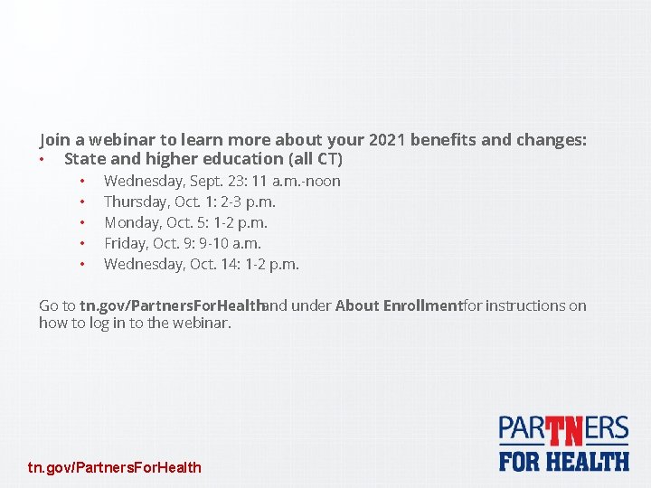 Join a webinar to learn more about your 2021 benefits and changes: • State