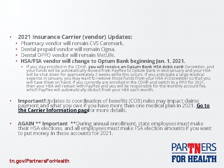  • • • 2021 Insurance Carrier (vendor) Updates: Pharmacy vendor will remain CVS