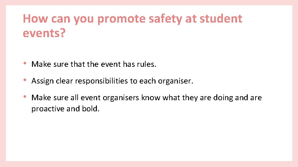 How can you promote safety at student events? • Make sure that the event