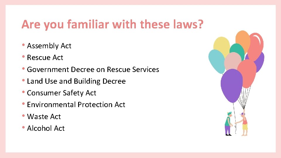 Are you familiar with these laws? • Assembly Act • Rescue Act • Government