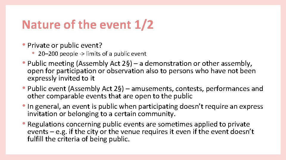 Nature of the event 1/2 • Private or public event? • 20– 200 people