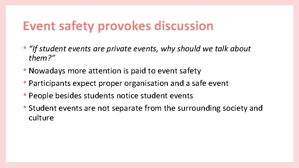 Event safety provokes discussion • “If student events are private events, why should we