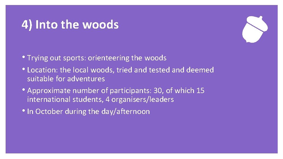 4) Into the woods • Trying out sports: orienteering the woods • Location: the