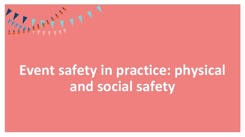 Event safety in practice: physical and social safety 