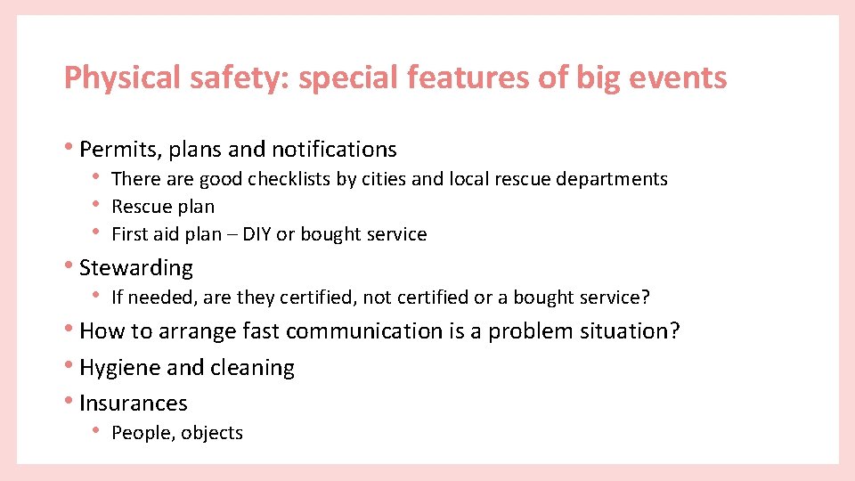 Physical safety: special features of big events • Permits, plans and notifications • There