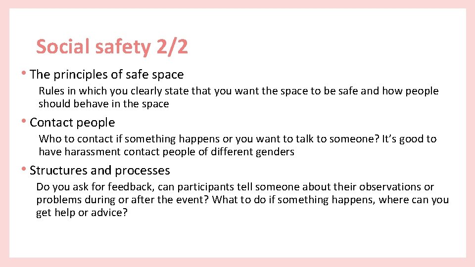 Social safety 2/2 • The principles of safe space Rules in which you clearly