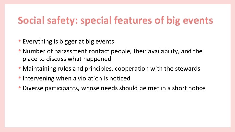 Social safety: special features of big events • Everything is bigger at big events