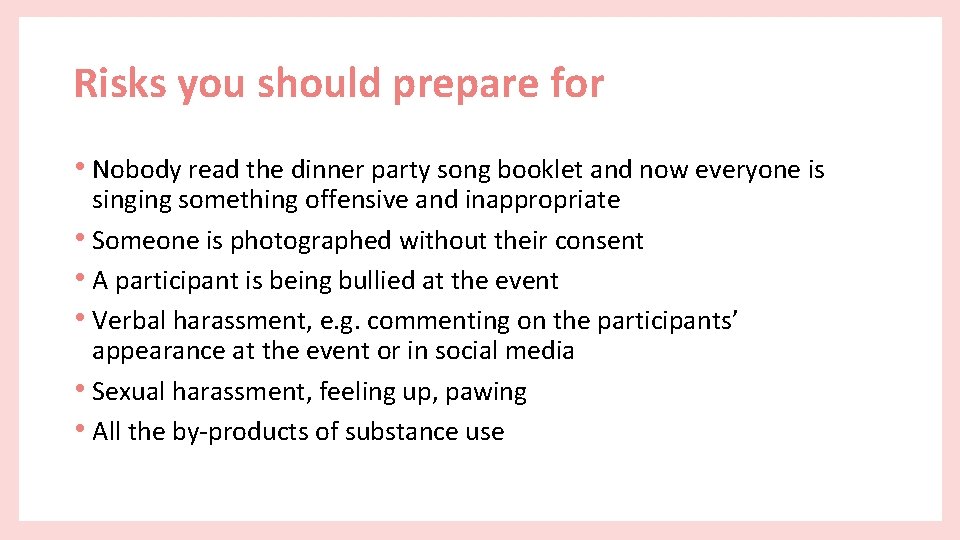 Risks you should prepare for • Nobody read the dinner party song booklet and