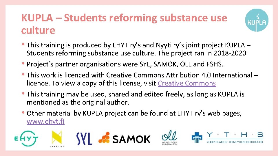 KUPLA – Students reforming substance use culture • This training is produced by EHYT
