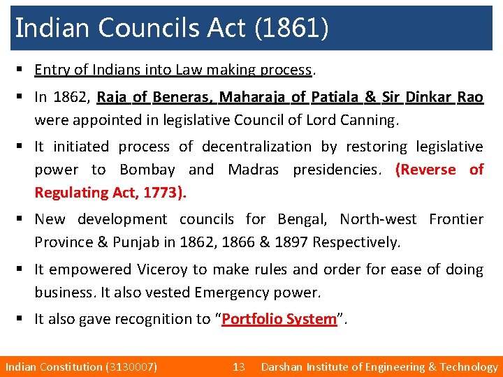 Indian Councils Act (1861) § Entry of Indians into Law making process. § In