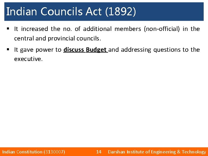 Indian Councils Act (1892) § It increased the no. of additional members (non-official) in