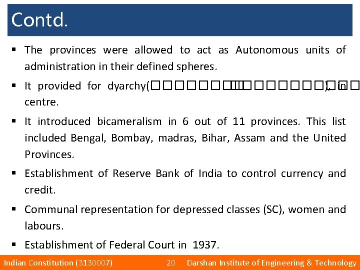 Contd. § The provinces were allowed to act as Autonomous units of administration in