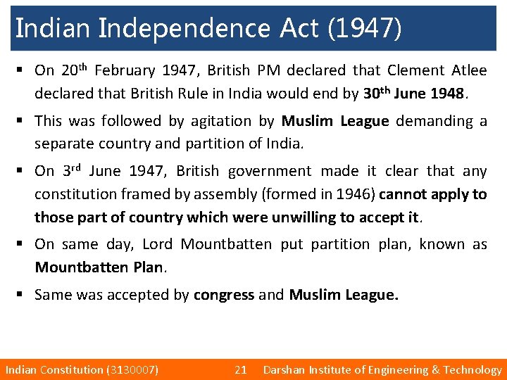 Indian Independence Act (1947) § On 20 th February 1947, British PM declared that