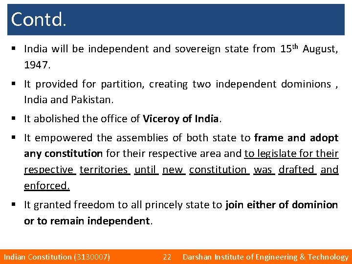 Contd. § India will be independent and sovereign state from 15 th August, 1947.