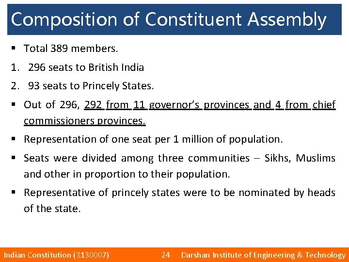 Composition of Constituent Assembly § Total 389 members. 1. 296 seats to British India