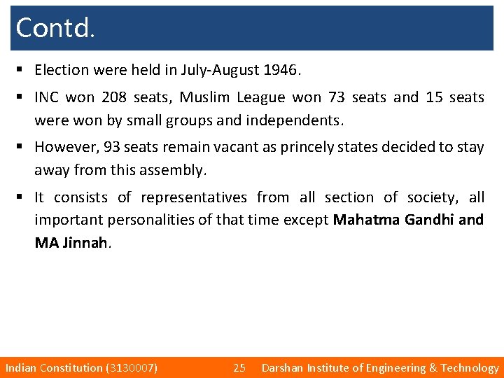 Contd. § Election were held in July-August 1946. § INC won 208 seats, Muslim