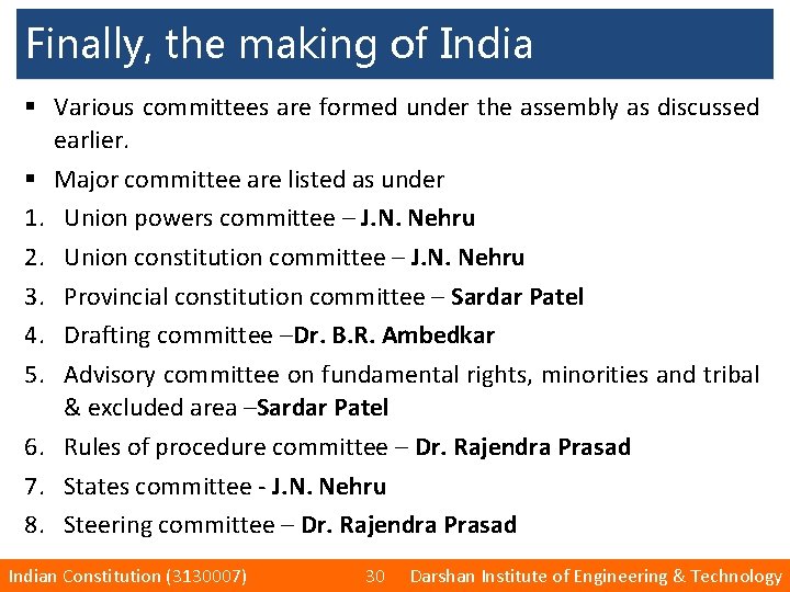 Finally, the making of India § Various committees are formed under the assembly as