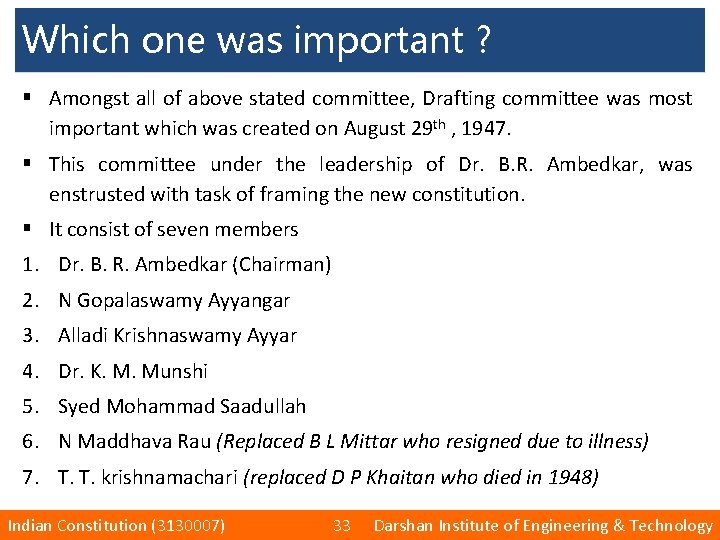 Which one was important ? § Amongst all of above stated committee, Drafting committee