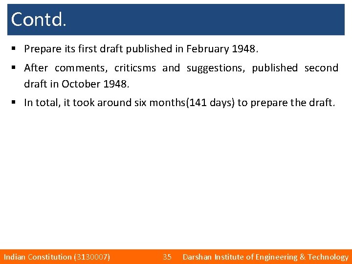 Contd. § Prepare its first draft published in February 1948. § After comments, criticsms