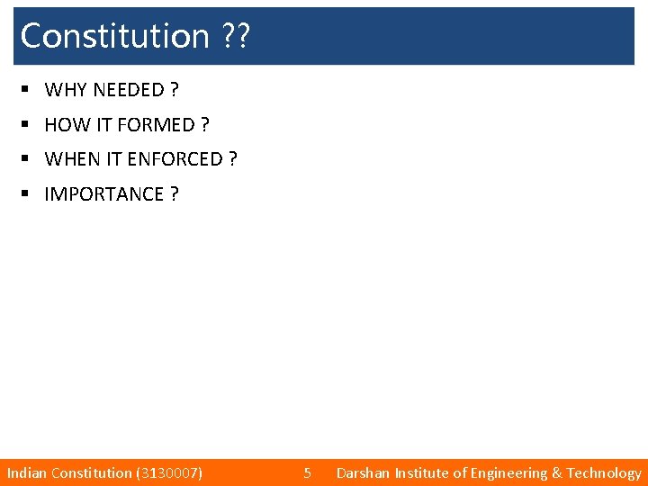 Constitution ? ? § WHY NEEDED ? § HOW IT FORMED ? § WHEN