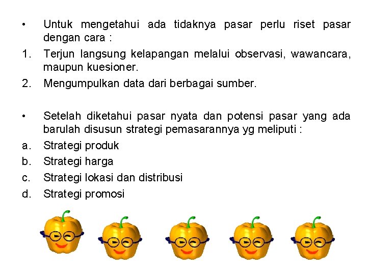  • 1. 2. • a. b. c. d. Untuk mengetahui ada tidaknya pasar