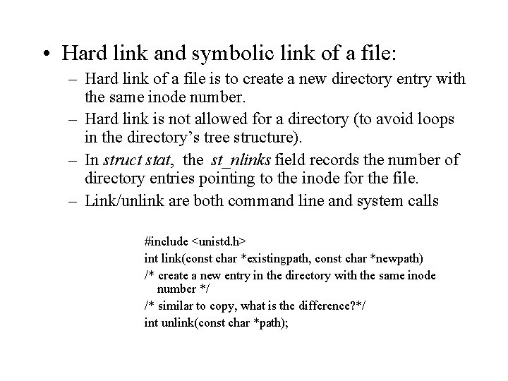  • Hard link and symbolic link of a file: – Hard link of